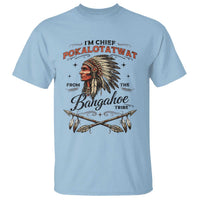 Funny I'm Chief Pokalotatwat from The Tribe T Shirt Indigenous Native American Vintage Headdress