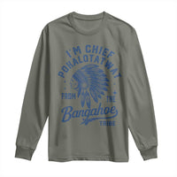 Funny I'm Chief Pokalotatwat from The Tribe Long Sleeve Shirt Indigenous Native American Headdress