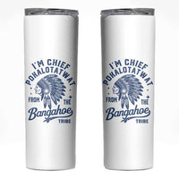 Funny I'm Chief Pokalotatwat from The Tribe Skinny Tumbler Indigenous Native American Headdress