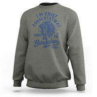 Funny I'm Chief Pokalotatwat from The Tribe Sweatshirt Indigenous Native American Headdress