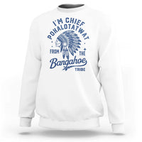 Funny I'm Chief Pokalotatwat from The Tribe Sweatshirt Indigenous Native American Headdress