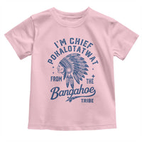 Funny I'm Chief Pokalotatwat from The Tribe Toddler T Shirt Indigenous Native American Headdress