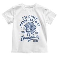 Funny I'm Chief Pokalotatwat from The Tribe Toddler T Shirt Indigenous Native American Headdress
