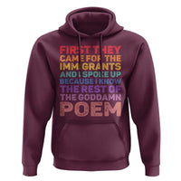 First They Came for The Immigrants Hoodie