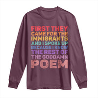 First They Came for The Immigrants Long Sleeve Shirt