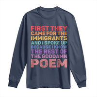 First They Came for The Immigrants Long Sleeve Shirt