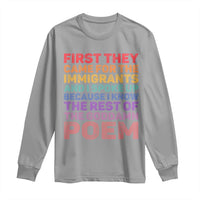 First They Came for The Immigrants Long Sleeve Shirt