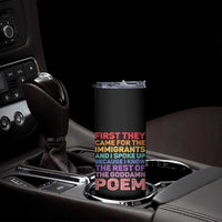First They Came for The Immigrants Skinny Tumbler