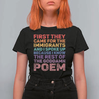 First They Came for The Immigrants T Shirt For Women