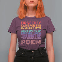 First They Came for The Immigrants T Shirt For Women
