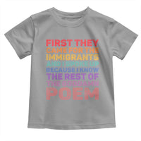 First They Came for The Immigrants Toddler T Shirt