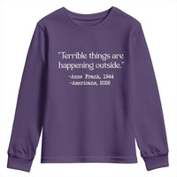 Terrible Things Are Happening Outside Youth Sweatshirt Anne Frank 1945 Americans 2026 Reflection