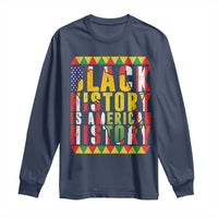 Black History is American History Long Sleeve Shirt Patriotic African Pride