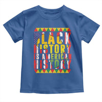 Black History is American History Toddler T Shirt Patriotic African Pride