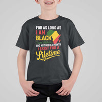I Am Black History I Exist for a Lifetime T Shirt For Kid Black Pride African American Empowerment