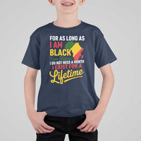 I Am Black History I Exist for a Lifetime T Shirt For Kid Black Pride African American Empowerment