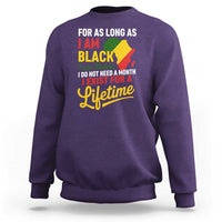 I Am Black History I Exist for a Lifetime Sweatshirt Black Pride African American Empowerment