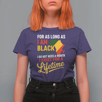 I Am Black History I Exist for a Lifetime T Shirt For Women Black Pride African American Empowerment