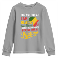 I Am Black History I Exist for a Lifetime Youth Sweatshirt Black Pride African American Empowerment