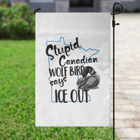 Stupid Canadian Wolf Bird Says Ice Out Garden Flag Funny Activist Loon Minnesota Rebel