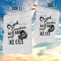 Stupid Canadian Wolf Bird Says Ice Out Garden Flag Funny Activist Loon Minnesota Rebel