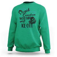 Stupid Canadian Wolf Bird Says Ice Out Sweatshirt Funny Activist Loon Minnesota Rebel