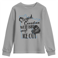 Stupid Canadian Wolf Bird Says Ice Out Youth Sweatshirt Funny Activist Loon Minnesota Rebel