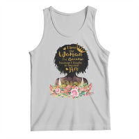 Afro Black Queen Tank Top I Love The Woman I've Become Melanin African American Pride