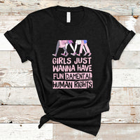 Girls Just Wanna Have Fundamental Human Rights Feminist Women T-Shirt - Wonder Print Shop