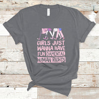 Girls Just Wanna Have Fundamental Human Rights Feminist Women T-Shirt - Wonder Print Shop