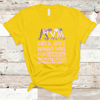 Girls Just Wanna Have Fundamental Human Rights Feminist Women T-Shirt - Wonder Print Shop