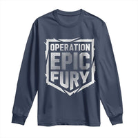 Operation Epic Fury Bold Tactical Shield Graphic Long Sleeve Shirt Strong Patriotic Statement Freedom Supporters