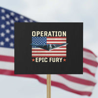 Operation Epic Fury Stealth Bomber American Flag Protest Sign Powerful B2 Spirit USA Military Pride