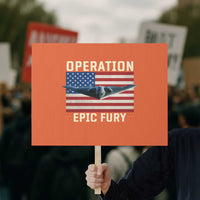 Operation Epic Fury Stealth Bomber American Flag Protest Sign Powerful B2 Spirit USA Military Pride