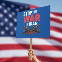Stop the War in Iran Protest Sign Anti War Protest Peace Advocacy Human Rights