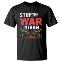 Stop the War in Iran T Shirt Anti War Protest Peace Advocacy Human Rights