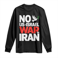 No US Israel War On Iran Long Sleeve Shirt Anti War Peace Dove