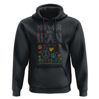 No War On Iran Colorful Peace Graphic Hoodie Retro Anti War Protest