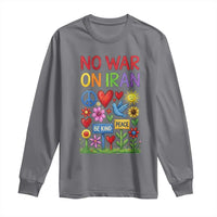 No War On Iran Colorful Peace Protest Long Sleeve Shirt Anti War Activist Statement
