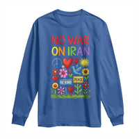 No War On Iran Colorful Peace Protest Long Sleeve Shirt Anti War Activist Statement