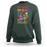 No War On Iran Colorful Peace Protest Sweatshirt Anti War Activist Statement