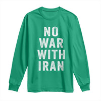 No War With Iran Long Sleeve Shirt Anti War Peace Protest Iranian People