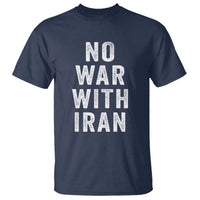 No War With Iran T Shirt Anti War Peace Protest Iranian People