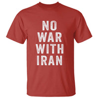 No War With Iran T Shirt Anti War Peace Protest Iranian People