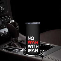 No War With Iran Skinny Tumbler Anti War Peace Activist Protest Iranian People