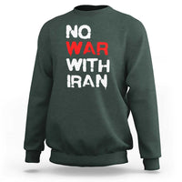 No War With Iran Sweatshirt Anti War Peace Activist Protest Iranian People