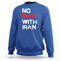 No War With Iran Sweatshirt Anti War Peace Activist Protest Iranian People