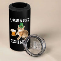 I Need A Beer Right Meow Funny Cat Drinking Joke 4 in 1 Can Cooler Tumbler St Patricks Day Humor
