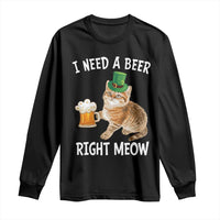 I Need A Beer Right Meow Funny Cat Drinking Joke Long Sleeve Shirt St Patricks Day Humor