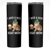 I Need A Beer Right Meow Funny Cat Drinking Joke Skinny Tumbler St Patricks Day Humor